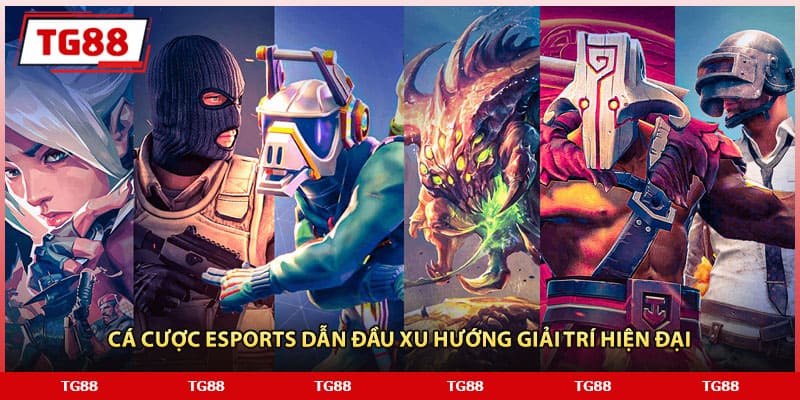 Cá cược esports dẫn đầu xu hướng giải trí hiện đại Cá cược esports dẫn đầu xu hướng giải trí hiện đại